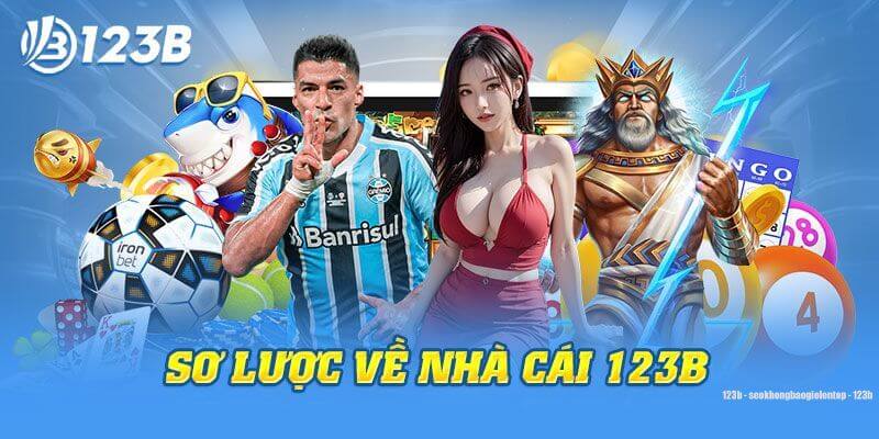 Giới thiệu thông tin nhà cái 123B
